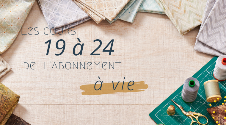 Les cours 19 à 24 de l'abonnement