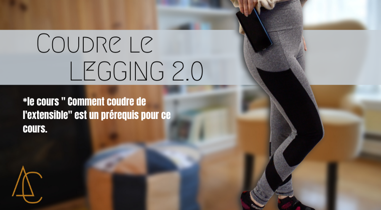 Coudre votre legging 2.0 ( suite du cours coudre de l'extensible)