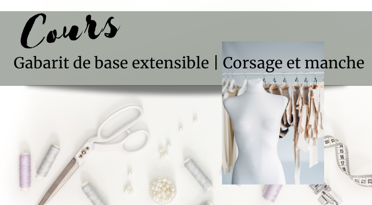 Gabarit de base extensible | Corsage et manche