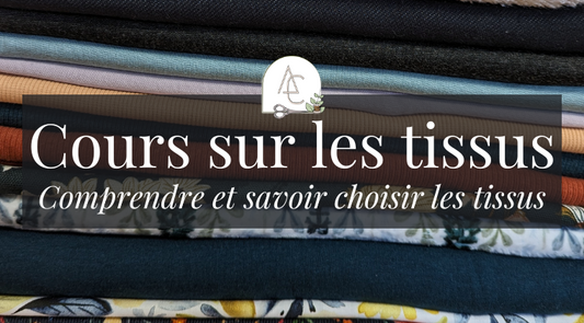 Cours sur les tissus : Comprendre et savoir choisir les tissus