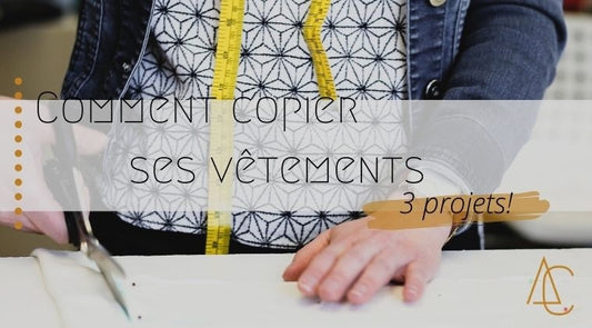 Copier ses propres vêtements - 3 projets!